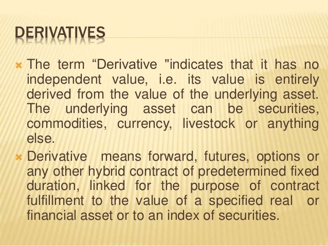 Why are stock index futures and options and derivatives