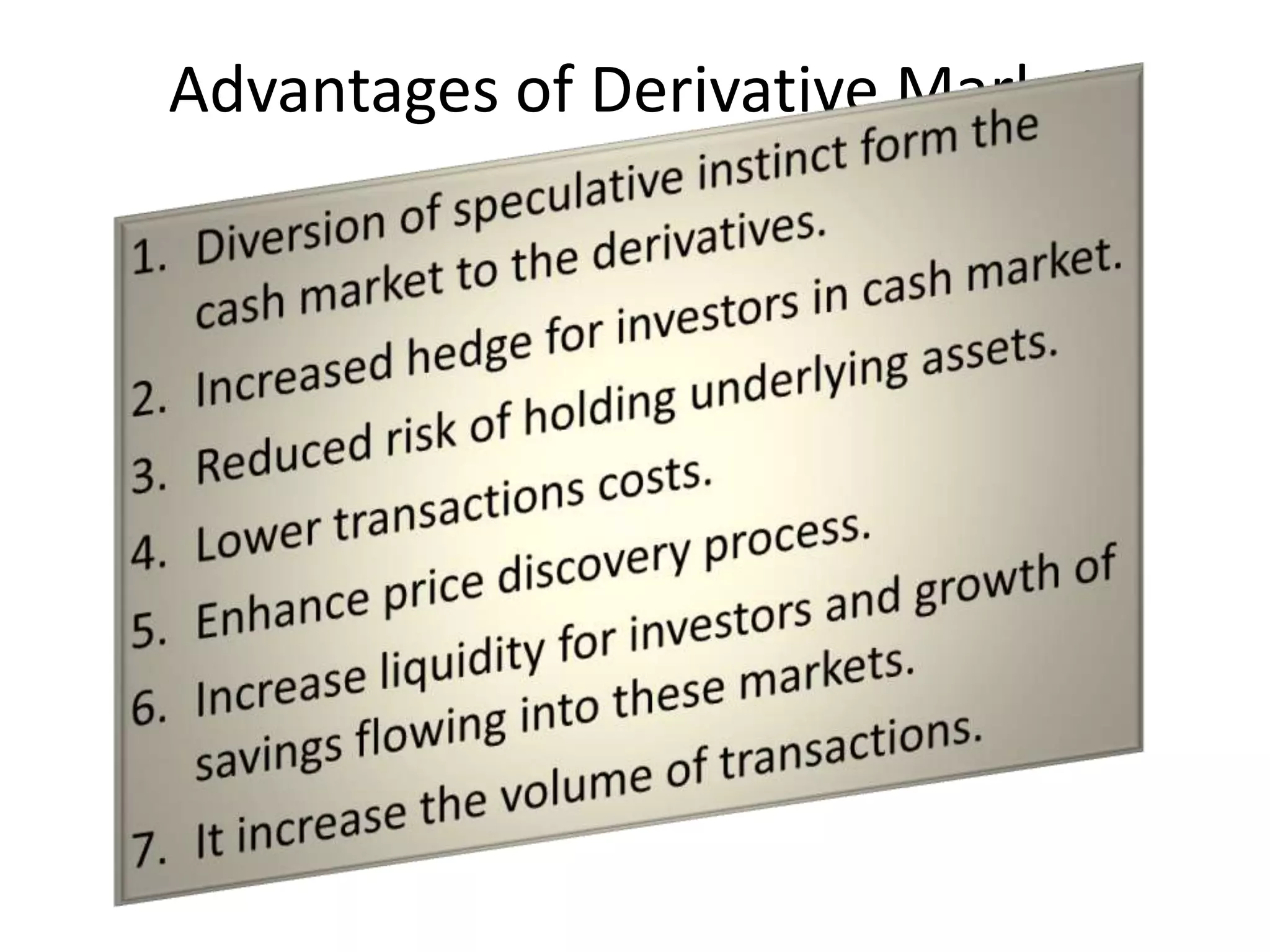 Advantages of Derivative Market
 