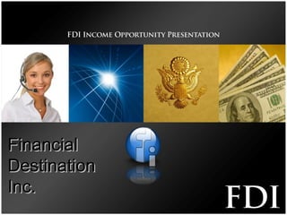 FinancialFinancial
DestinationDestination
Inc.Inc.
 