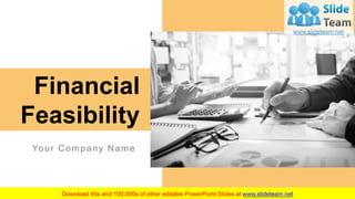 Financial
Feasibility
Your Company Name
 