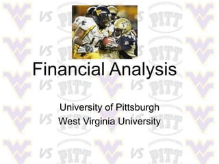 Financial Analysis University of Pittsburgh West Virginia University 