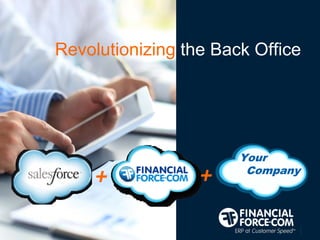 Revolutionizing the Back Office
+ +
Your
Company
 