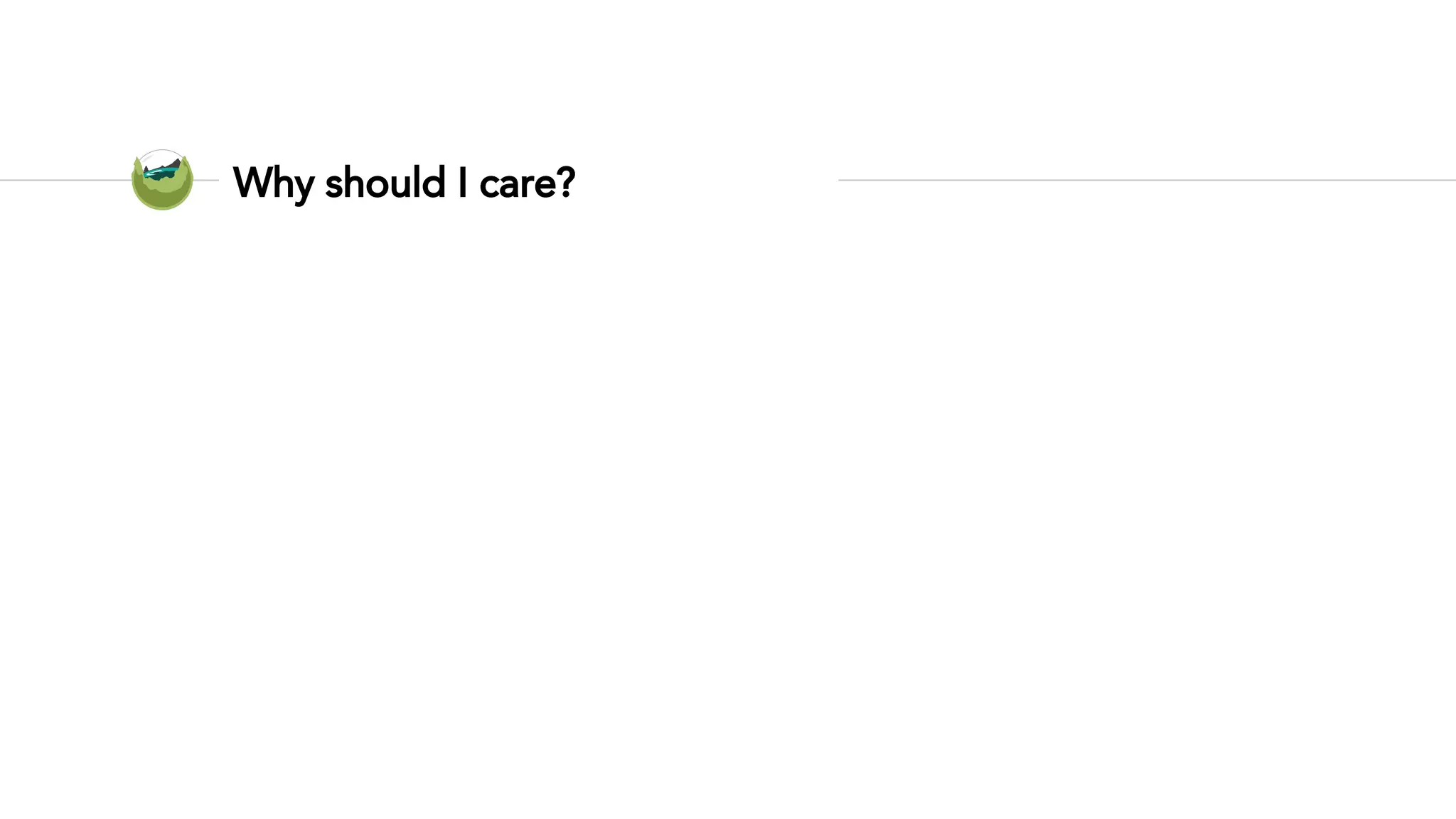 Why should I care?
 