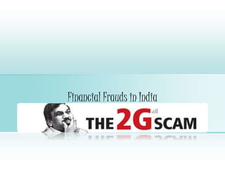 Financial Frauds in India
 