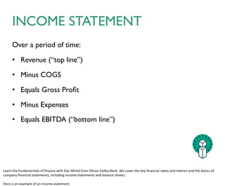 • Questions to ask yourself:	

– What drives value in the business (bookings, gross margin,
technical progress, distribution deals)?	

– What resources do you need to drive this value (people,
time, money, etc.)?	

!
• Your dashboard will:	

– Track the value you are building in the business.	

– Track the resources you are consuming 	

as you build value.
BUILDYOUR DASHBOARD
 