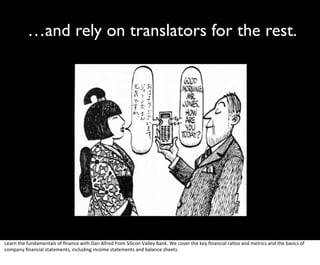 You need to learn
key phrases
yourself...
 