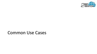 Common Use Cases
 