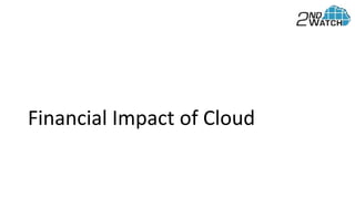 Financial Impact of Cloud
 