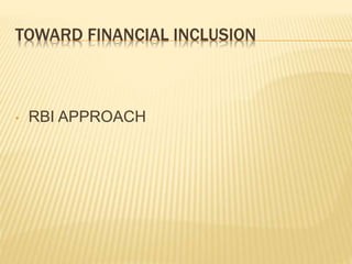 Progress in financial inclusion
 Number of branches opened
Due to RBI’s concerted efforts since 2005, the number of branc...