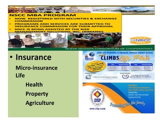 • Insurance
Micro-insurance
Life
Health
Property
Agriculture
 