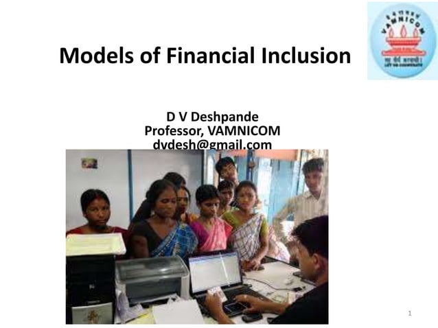 Financial inclusion models by d v deshpande | PPT