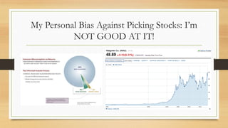 My Personal Bias Against Picking Stocks: I’m
NOT GOOD AT IT!
 