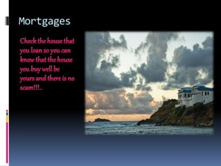 Mortgages
 