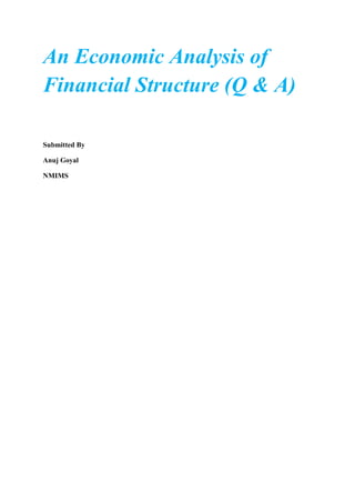 An Economic Analysis of
Financial Structure (Q & A)

Submitted By

Anuj Goyal

NMIMS
 