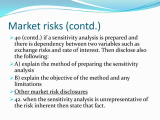 A) information as per 9 © above. Changes in market conditions occasion changes in bench mark interest rate, price of another FI, a commodity price, price index etc.