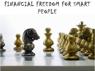 FINANCIAL FREEDOM FOR SMART PEOPLE 