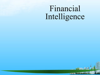 Financial
Intelligence
 