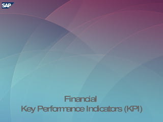 Financial  Key Performance Indicators (KPI) 