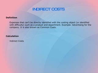 INDIRECT COSTS   ,[object Object],[object Object],[object Object],[object Object]