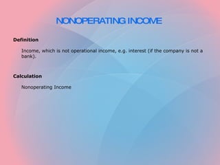 NONOPERATING INCOME   ,[object Object],[object Object],[object Object],[object Object]