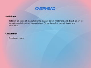 OVERHEAD   ,[object Object],[object Object],[object Object],[object Object]