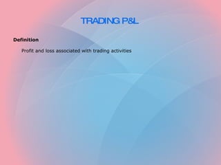 TRADING P&L   ,[object Object]