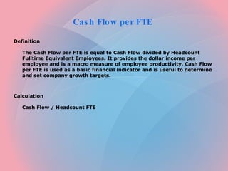 Cash Flow per FTE  ,[object Object],[object Object],[object Object],[object Object]