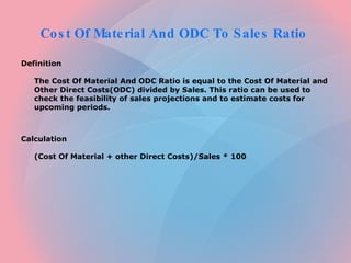Cost Of Material And ODC To Sales Ratio  ,[object Object],[object Object],[object Object],[object Object]