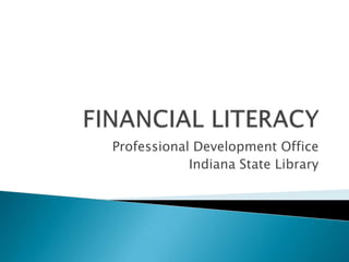 Professional Development Office
Indiana State Library

 