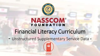 Financial Literacy Curriculum
- Unstructured Supplementary Service Data -
 