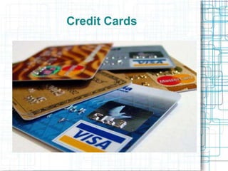Credit Cards
 