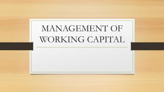 MANAGEMENT OF
WORKING CAPITAL