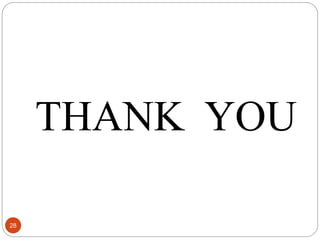 THANK YOU
28
 