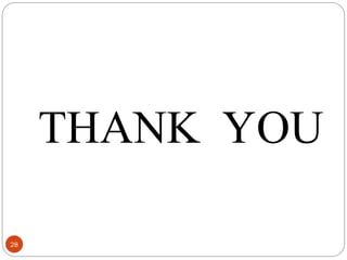 THANK YOU
28
 