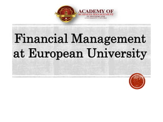 Financial Management
at European University
 