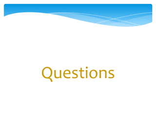 Questions
 