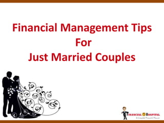 Financial Management Tips
For
Just Married Couples
 