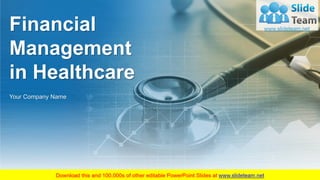 Financial
Management
in Healthcare
Your Company Name
 