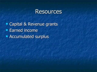 Resources Capital & Revenue grants Earned income Accumulated surplus 