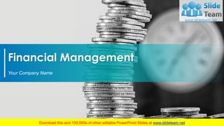 Financial Management
Your Company Name
1
 