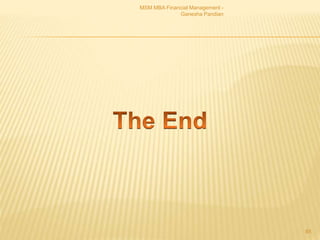 MSM MBA Financial Management -
Ganesha Pandian
85
 