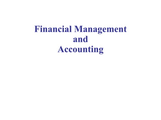 Financial Management
and
Accounting
 