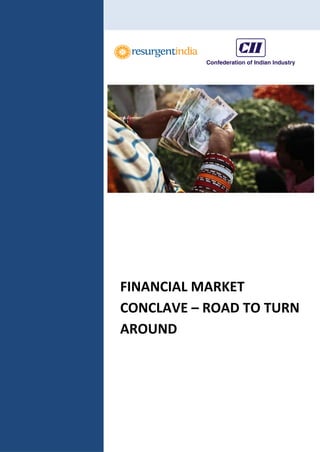 FINANCIAL MARKET
CONCLAVE – ROAD TO TURN
AROUND
 