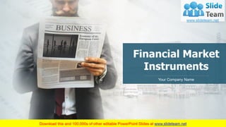 Financial Market
Instruments
Your Company Name
 