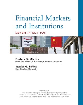 Financial Markets and Institutions (7th Edition)by Frederic S. Mishkin.pdf