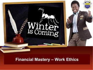 Financial Mastery – Work Ethics
 