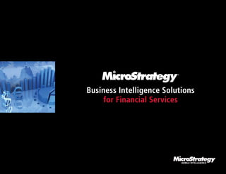 Business Intelligence Solutions
     for Financial Services




                           MOBILE INTELLIGENCE
 