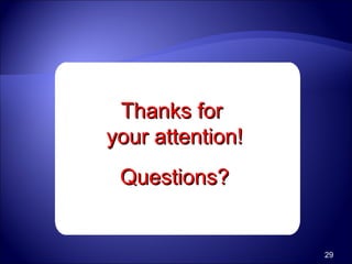 Thanks for  your attention! Questions? 