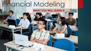 Financial Modeling
WHAT YOU WILL LEARN @
 