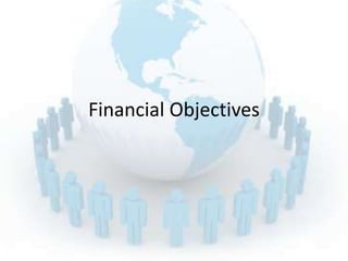Financial Objectives
 